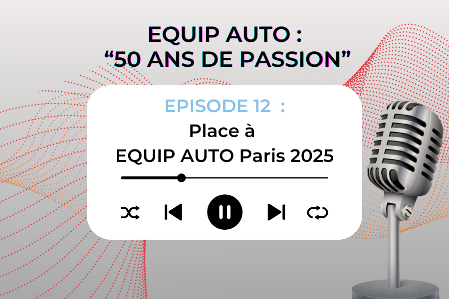 Episode 11 "Place à EQUIP AUTO Paris"